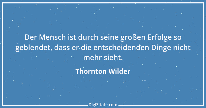 Zitat von Thornton Wilder 10