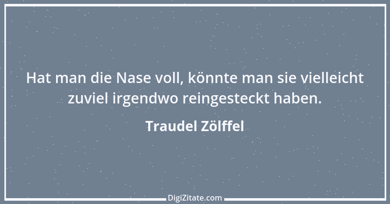 Zitat von Traudel Zölffel 32