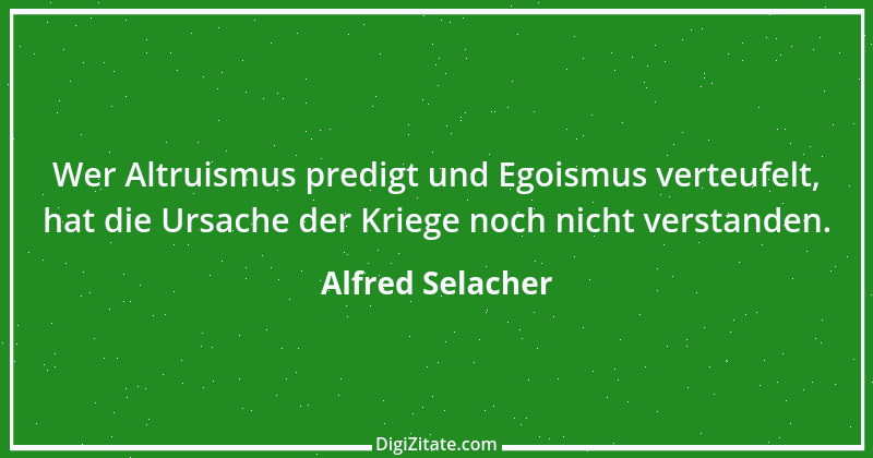 Zitat von Alfred Selacher 372