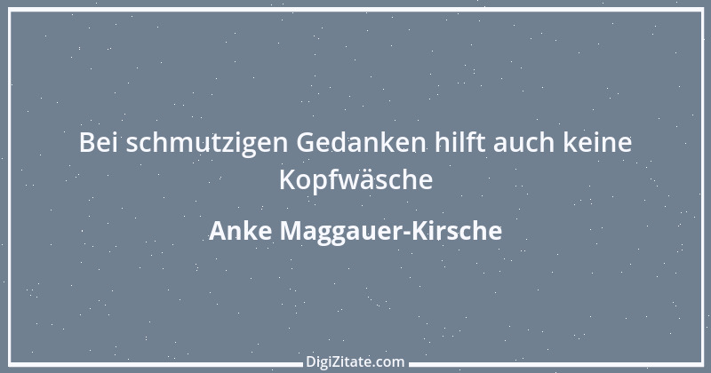 Zitat von Anke Maggauer-Kirsche 345