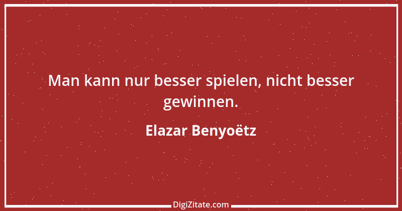 Zitat von Elazar Benyoëtz 1