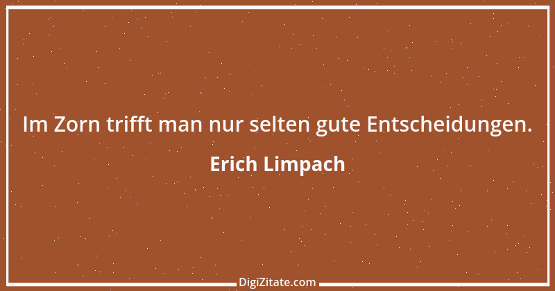 Zitat von Erich Limpach 207