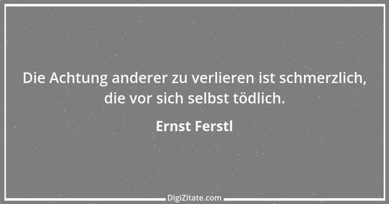 Zitat von Ernst Ferstl 489