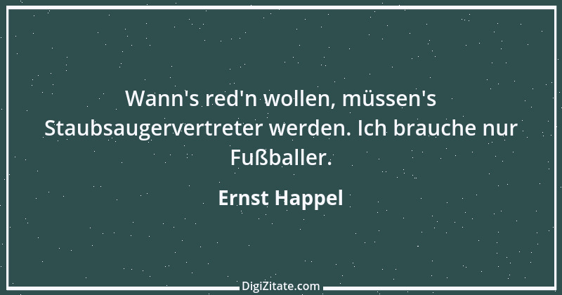 Zitat von Ernst Happel 12