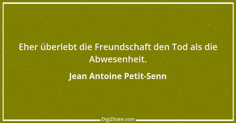 Zitat von Jean Antoine Petit-Senn 16