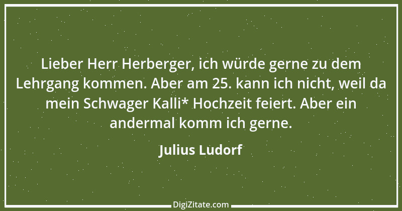 Zitat von Julius Ludorf 2