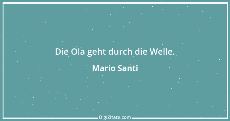 Zitat von Mario Santi 2