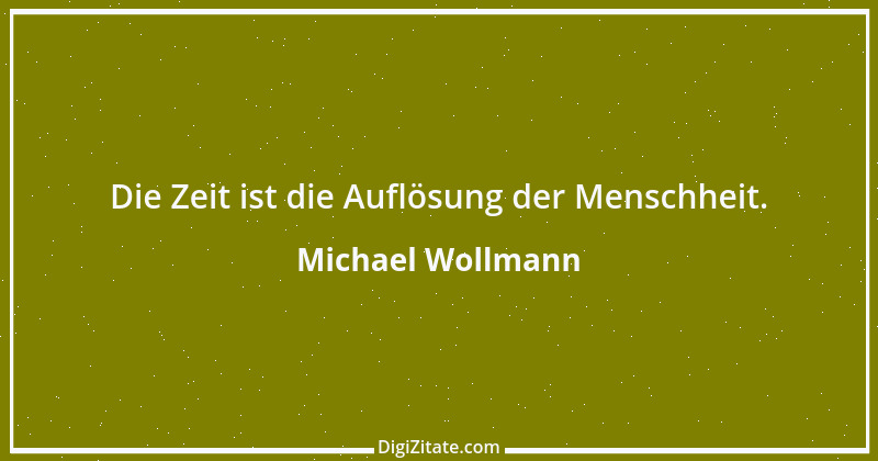 Zitat von Michael Wollmann 88