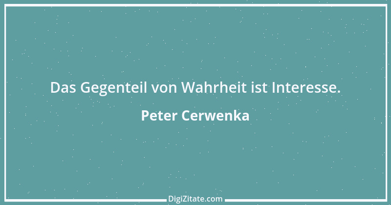 Zitat von Peter Cerwenka 24