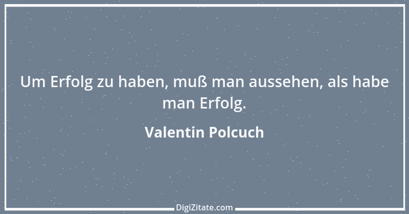 Zitat von Valentin Polcuch 1