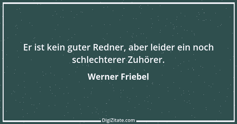 Zitat von Werner Friebel 7