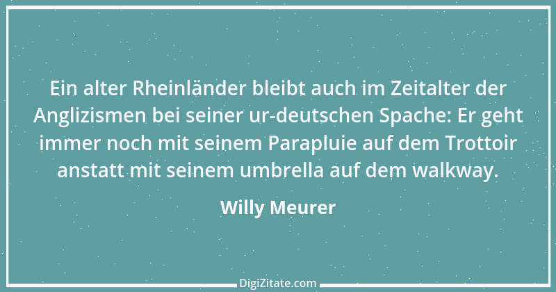 Zitat von Willy Meurer 349