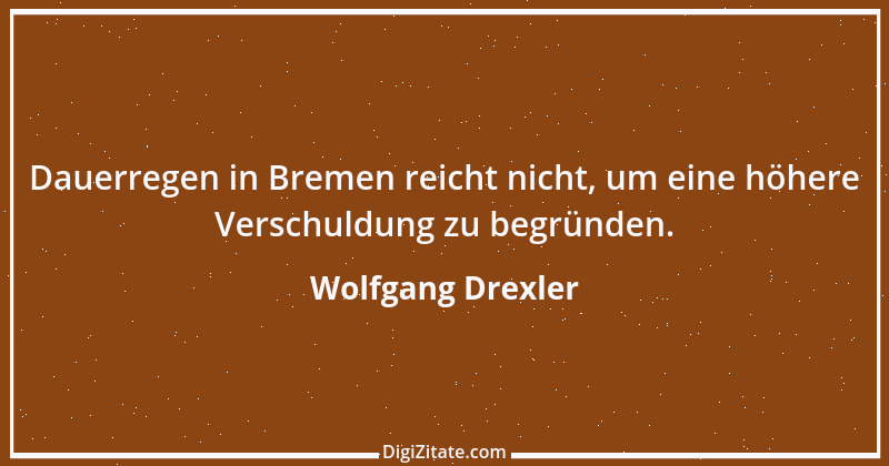 Zitat von Wolfgang Drexler 1