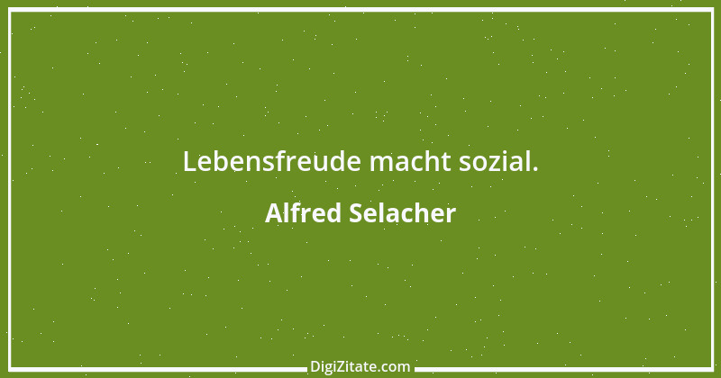 Zitat von Alfred Selacher 373