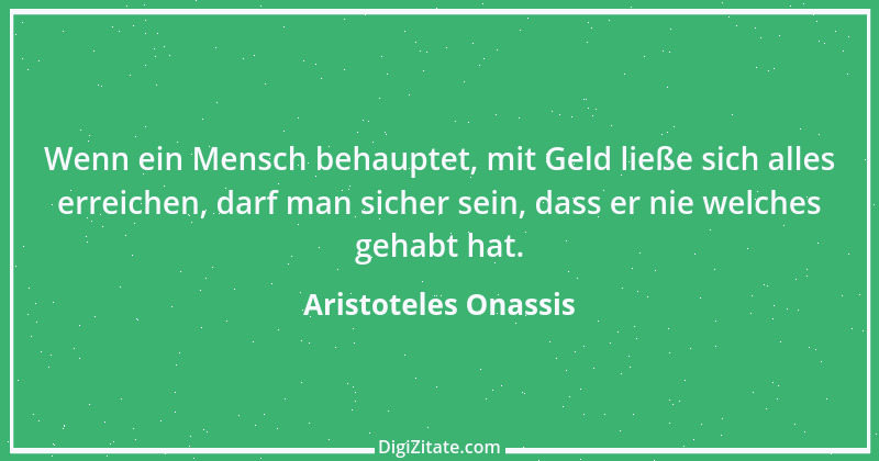 Zitat von Aristoteles Onassis 4