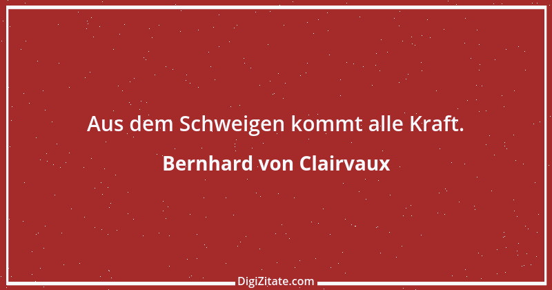 Zitat von Bernhard von Clairvaux 85