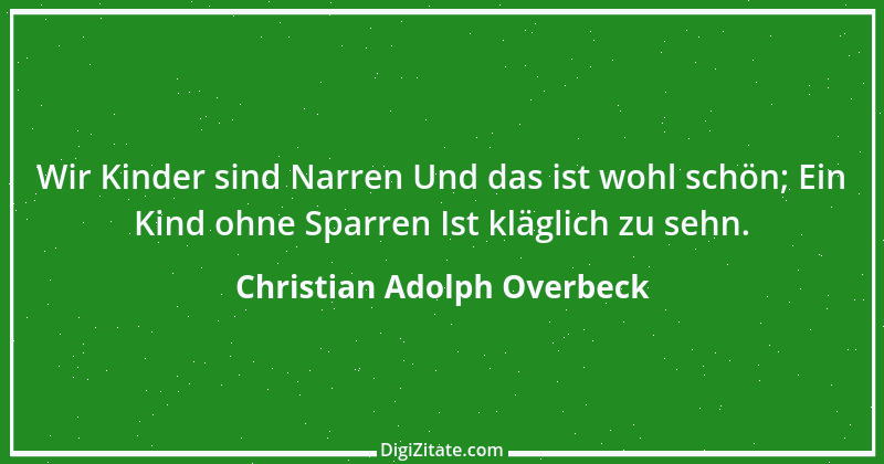 Zitat von Christian Adolph Overbeck 4