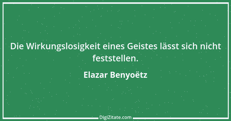 Zitat von Elazar Benyoëtz 2