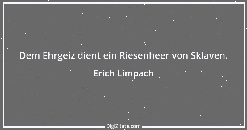 Zitat von Erich Limpach 208