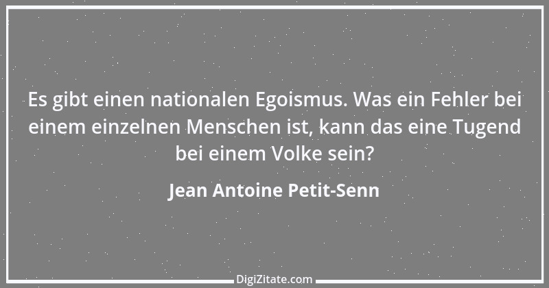 Zitat von Jean Antoine Petit-Senn 17