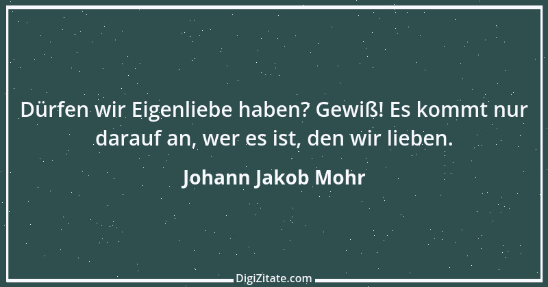 Zitat von Johann Jakob Mohr 83