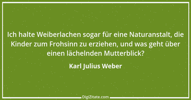 Zitat von Karl Julius Weber 17