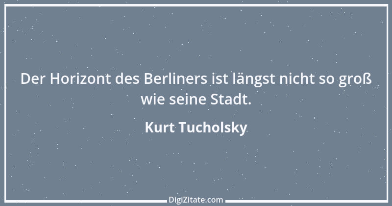 Zitat von Kurt Tucholsky 590