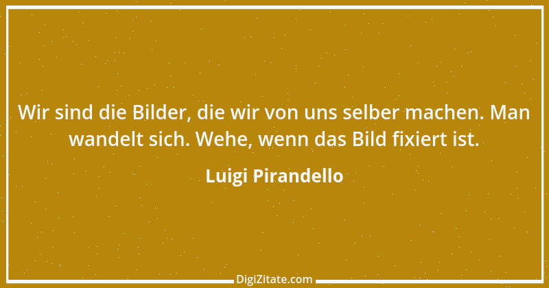 Zitat von Luigi Pirandello 10