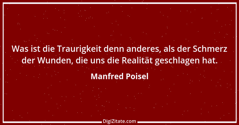 Zitat von Manfred Poisel 136