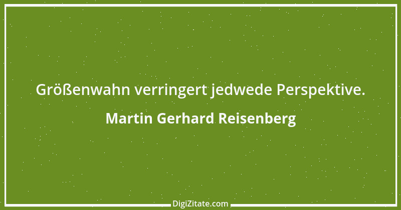 Zitat von Martin Gerhard Reisenberg 364