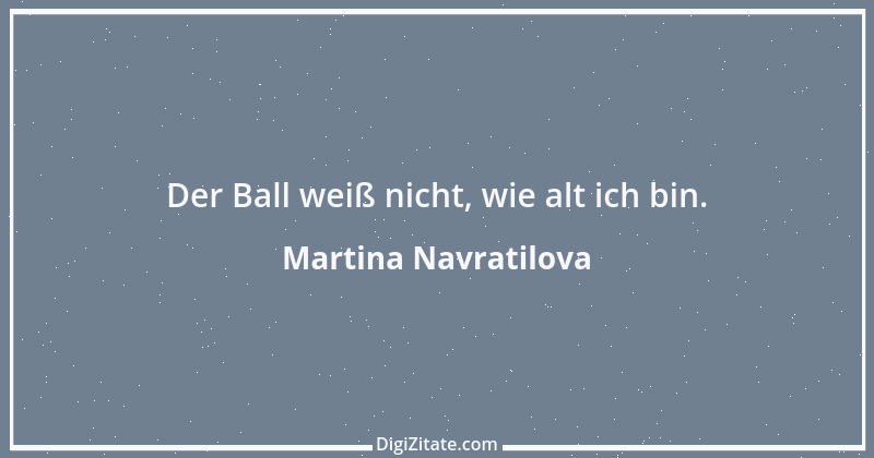 Zitat von Martina Navratilova 2