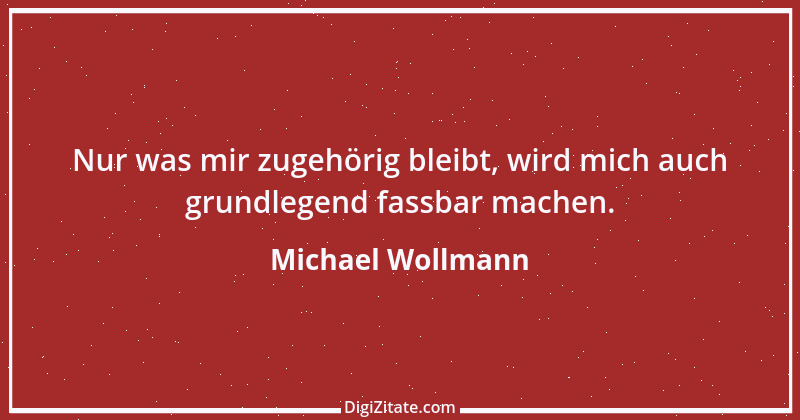 Zitat von Michael Wollmann 89