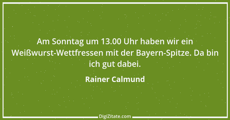 Zitat von Rainer Calmund 50