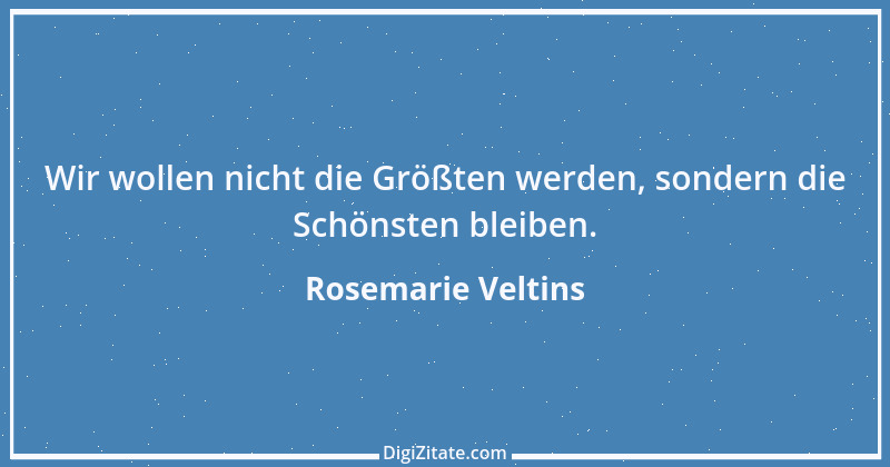 Zitat von Rosemarie Veltins 3