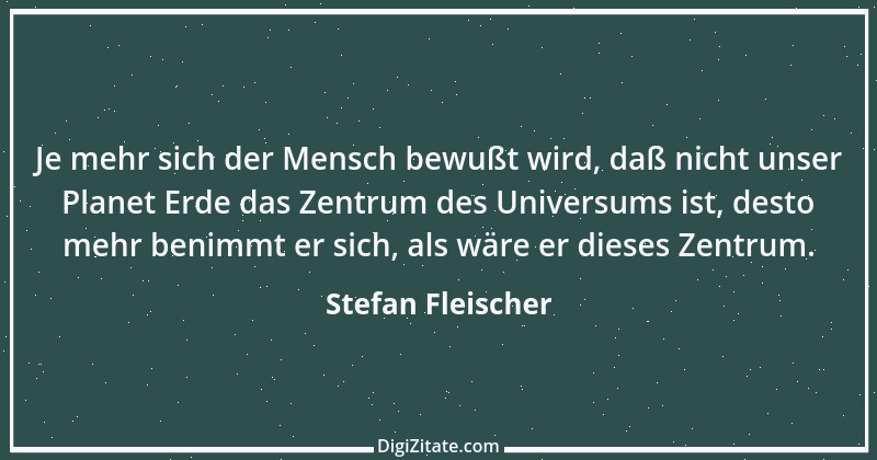 Zitat von Stefan Fleischer 3