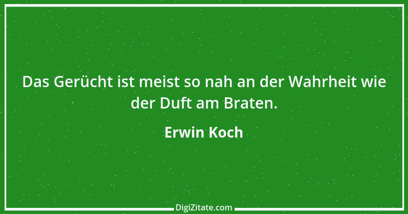 Zitat von Erwin Koch 181