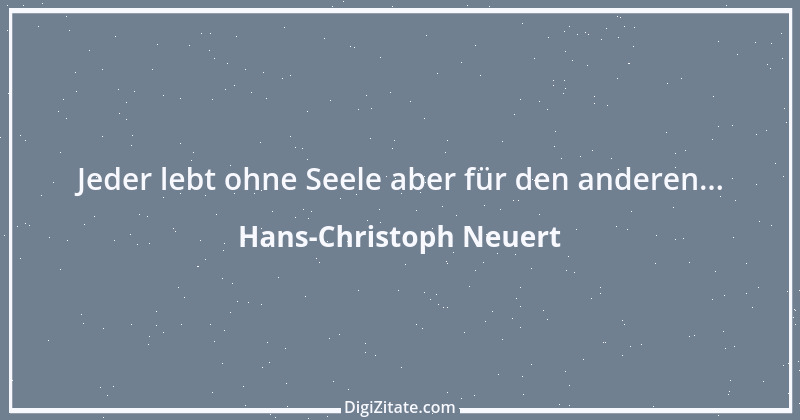 Zitat von Hans-Christoph Neuert 44