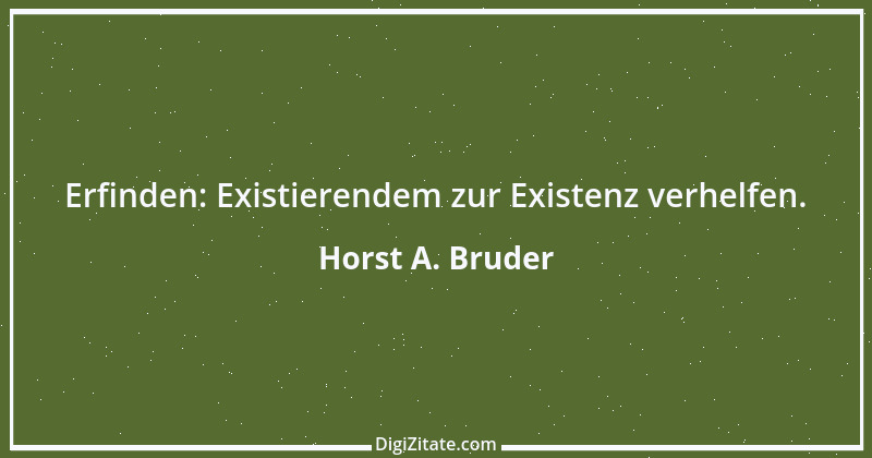 Zitat von Horst A. Bruder 181