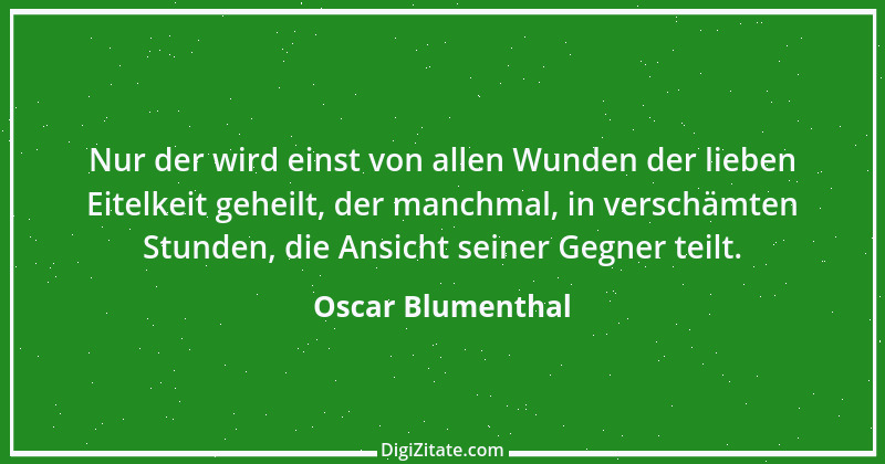 Zitat von Oscar Blumenthal 14