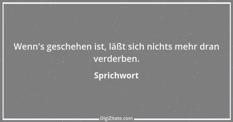 Zitat von Sprichwort 11042