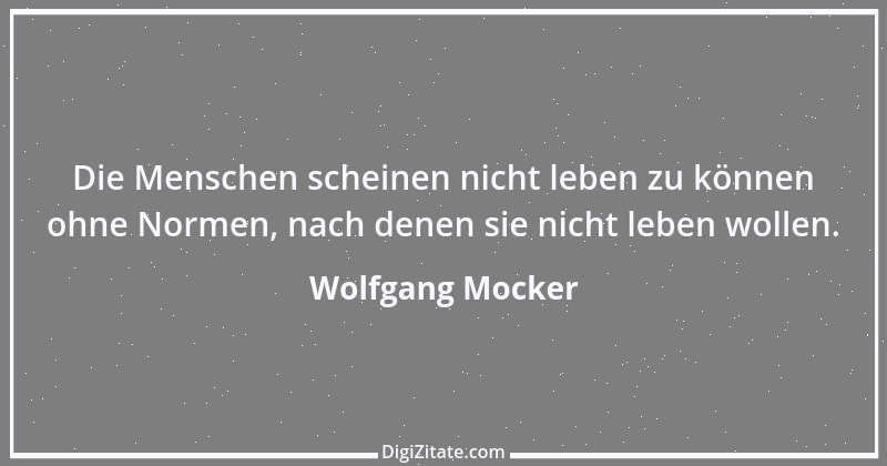 Zitat von Wolfgang Mocker 71