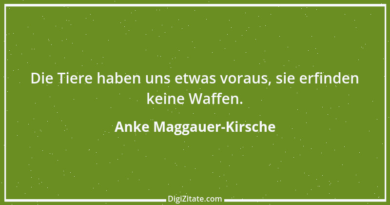 Zitat von Anke Maggauer-Kirsche 348