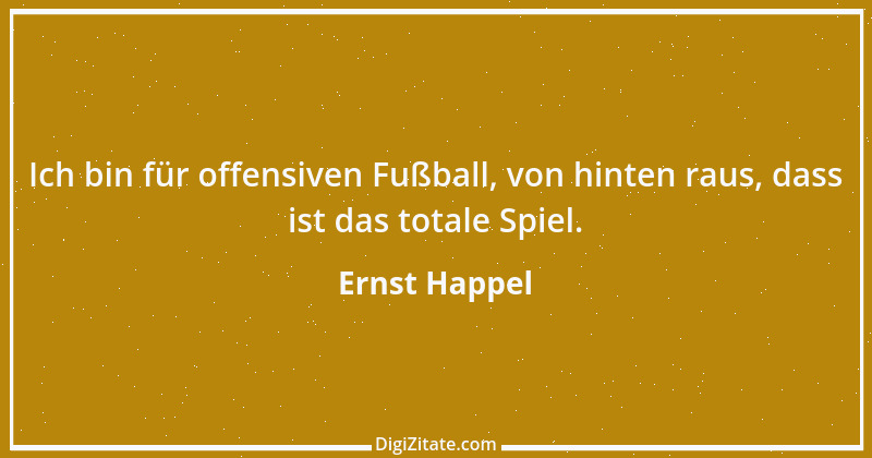 Zitat von Ernst Happel 15