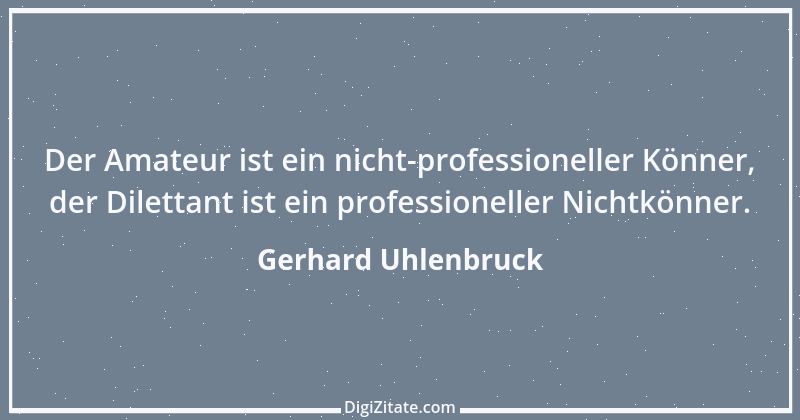 Zitat von Gerhard Uhlenbruck 871