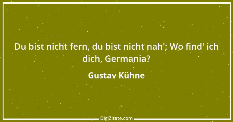 Zitat von Gustav Kühne 1