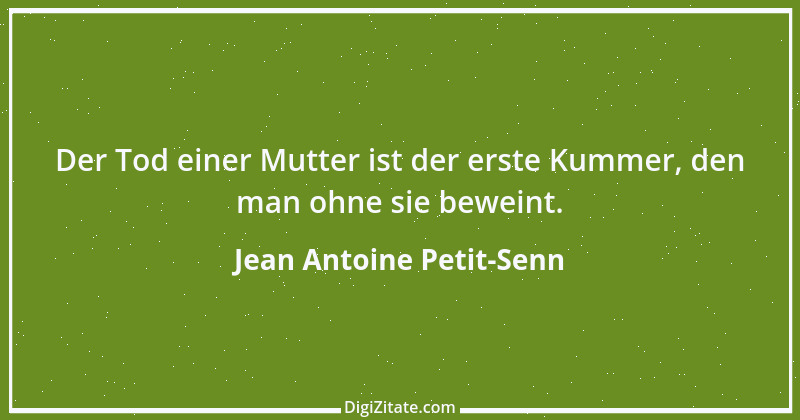 Zitat von Jean Antoine Petit-Senn 19