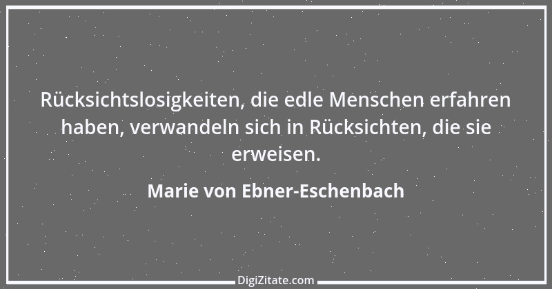 Zitat von Marie von Ebner-Eschenbach 19