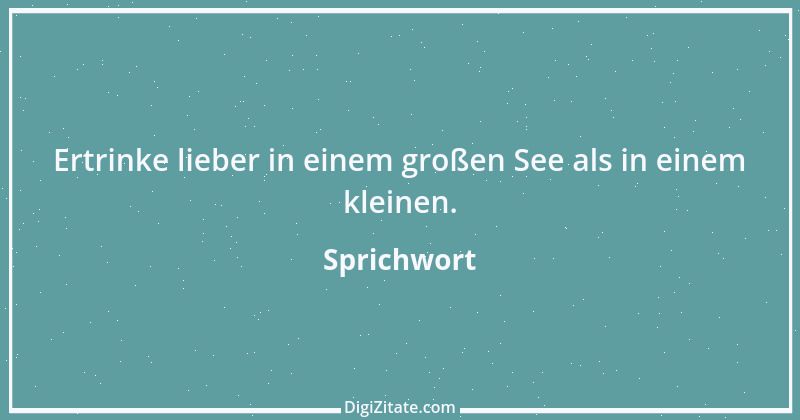 Zitat von Sprichwort 10043