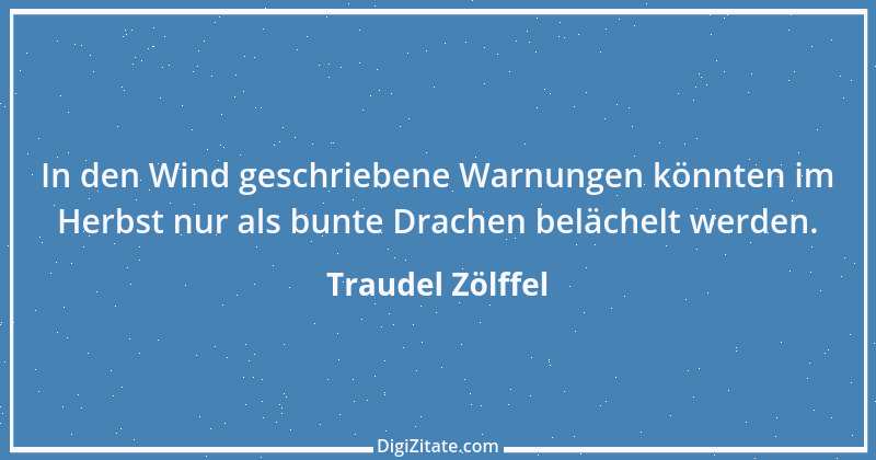 Zitat von Traudel Zölffel 36