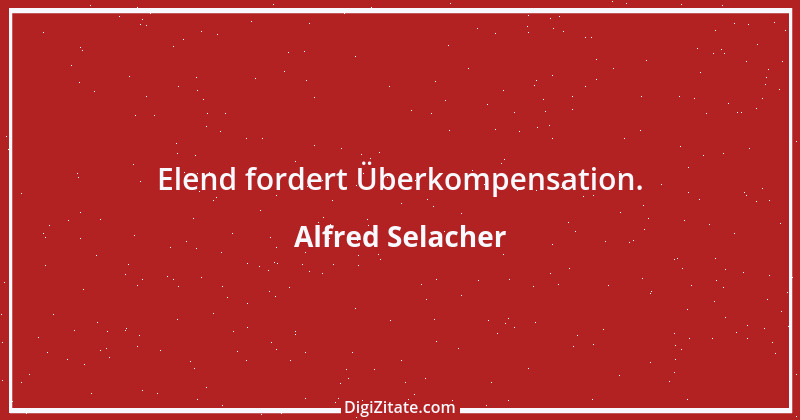 Zitat von Alfred Selacher 376